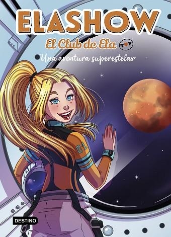 EL CLUB DE ELA TOP 4 UNA AVENTURA SUPERESTELAR | 9788408245858 | MARTÍNEZ, ELAIA | Llibreria Online de Vilafranca del Penedès | Comprar llibres en català