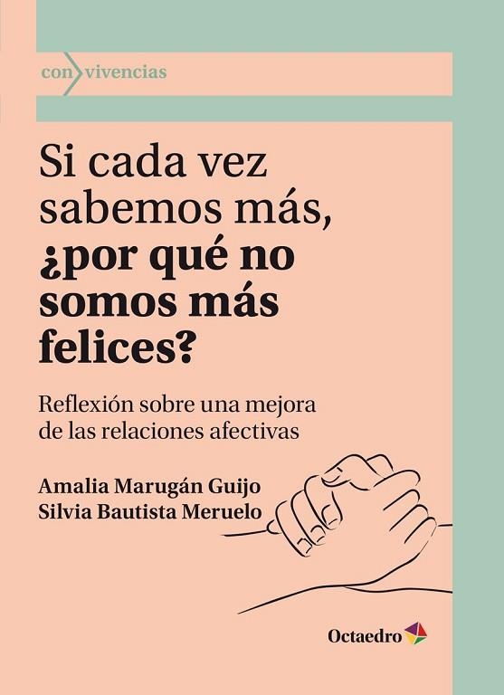 SI CADA VEZ SABEMOS MÁS, POR QUÉ NO SOMOS MÁS FELICES? | 9788418819742 | MARUGÁN GUIJO, MARÍA AMALIA/BAUTISTA MERUELO, SILVIA | Llibreria Online de Vilafranca del Penedès | Comprar llibres en català