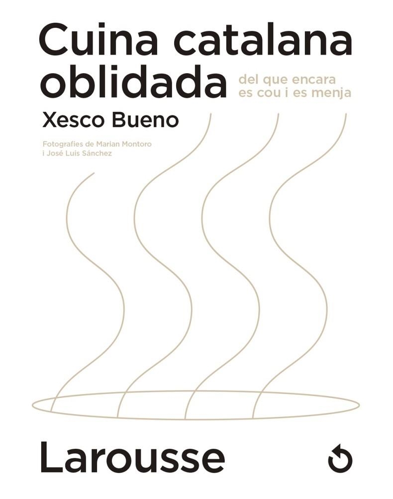 CUINA CATALANA OBLIDADA DEL QUE ENCARA ES COU I ES MENJA | 9788418473654 | BUENO CALDERÓN DE LA BARCA, XESCO | Llibreria Online de Vilafranca del Penedès | Comprar llibres en català