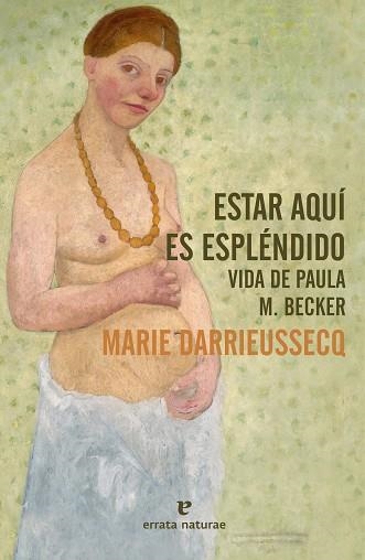 ESTAR AQUÍ ES ESPLÉNDIDO | 9788417800864 | DARRIEUSSECQ, MARIE | Llibreria L'Odissea - Libreria Online de Vilafranca del Penedès - Comprar libros