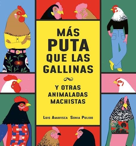 MÁS PUTA QUE LAS GALLINAS (Y OTRAS ANIMALADAS MACHISTAS) | 9788418599095 | AMAVISCA, LUIS | Llibreria Online de Vilafranca del Penedès | Comprar llibres en català