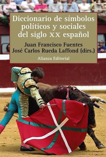 DICCIONARIO DE SÍMBOLOS POLÍTICOS Y SOCIALES DEL SIGLO XX ESPAÑOL | 9788413625249 | FUENTES, JUAN FRANCISCO/RUEDA LAFFOND, JOSÉ CARLOS | Llibreria Online de Vilafranca del Penedès | Comprar llibres en català