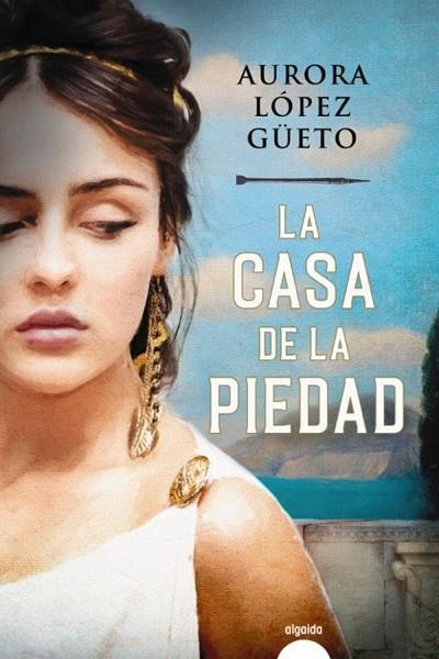 LA CASA DE LA PIEDAD | 9788491895756 | LÓPEZ GÜETO, AURORA | Llibreria Online de Vilafranca del Penedès | Comprar llibres en català