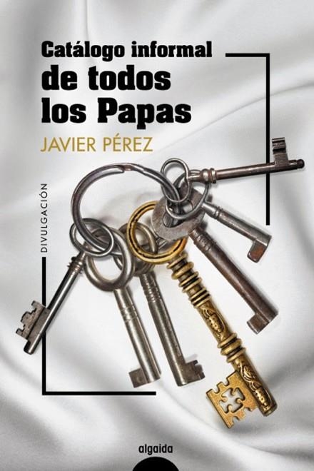 CATÁLOGO INFORMAL DE TODOS LOS PAPAS | 9788491895831 | PÉREZ, JAVIER | Llibreria Online de Vilafranca del Penedès | Comprar llibres en català