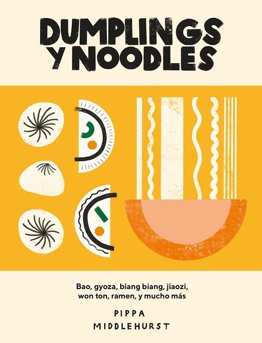 DUMPLINGS Y NOODLES | 9788416407941 | MIDDLEHURST, PIPPA | Llibreria Online de Vilafranca del Penedès | Comprar llibres en català