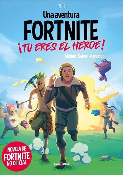 UNA AVENTURA DE FORTNITE NO OFICIAL ¡TÚ ERES EL HÉROE! | 9788418594489 | THILO/PETRY, JUUL ADAM | Llibreria Online de Vilafranca del Penedès | Comprar llibres en català