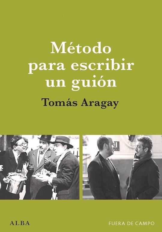 MÉTODO PARA ESCRIBIR UN GUIÓN | 9788490658178 | ARAGAY, TOMÀS | Llibreria Online de Vilafranca del Penedès | Comprar llibres en català