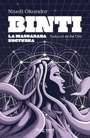 BINTI / LA MASCARADA NOCTURNA | 9788417925567 | OKORAFOR, NNEDI | Llibreria Online de Vilafranca del Penedès | Comprar llibres en català