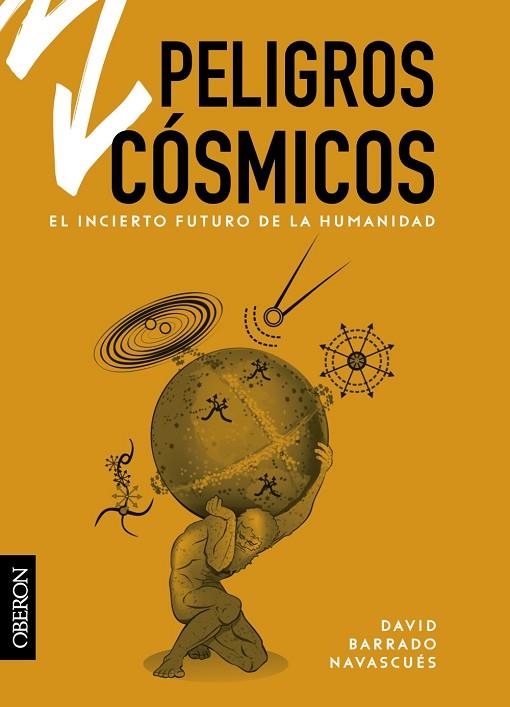 PELIGROS CÓSMICOS. EL INCIERTO FUTURO DE LA HUMANIDAD | 9788441543515 | BARRADO NAVASCUÉS, DAVID | Llibreria Online de Vilafranca del Penedès | Comprar llibres en català