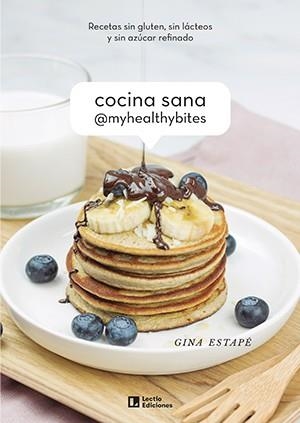 COCINA SANA @MYHEALTHYBITES | 9788418735028 | ESTAPÉ GALIANA, GINA | Llibreria Online de Vilafranca del Penedès | Comprar llibres en català