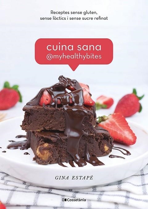 CUINA SANA @MYHEALTHYBITES | 9788413560885 | ESTAPÉ GALIANA, GINA | Llibreria Online de Vilafranca del Penedès | Comprar llibres en català