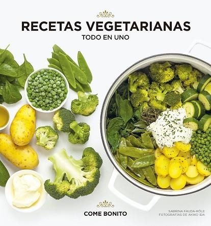 RECETAS VEGETARIANAS. TODO EN UNO | 9788418260360 | FAUDA-RÔLE, SABRINA/IDA, AKIKO | Llibreria Online de Vilafranca del Penedès | Comprar llibres en català