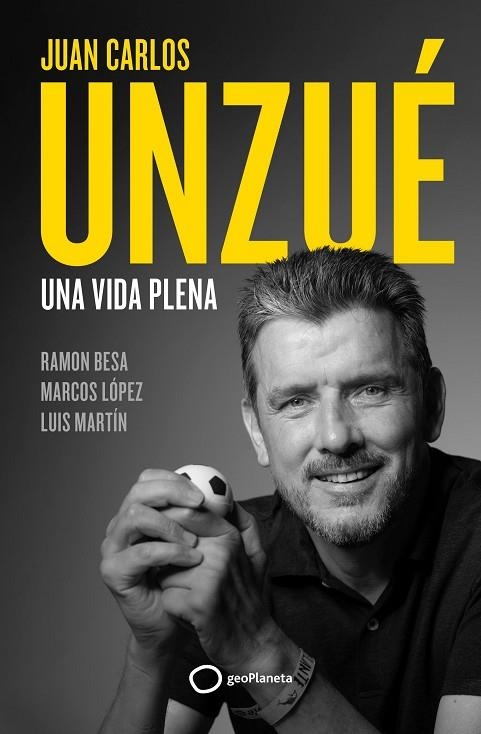 JUAN CARLOS UNZUÉ  UNA VIDA PLENA | 9788408248361 | UNZUÉ, JUAN CARLOS/BESA, RAMÓN | Llibreria Online de Vilafranca del Penedès | Comprar llibres en català