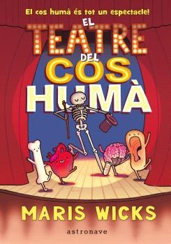 EL TEATRE DEL COS HUMÀ | 9788467947588 | MARIS WICKS | Llibreria Online de Vilafranca del Penedès | Comprar llibres en català