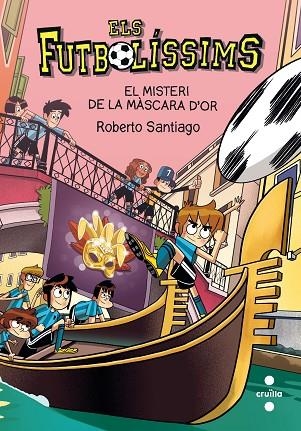 ELS FUTBOLISSIMS 20 EL MISTERI DE LA MÀSCARA D'OR | 9788466150149 | SANTIAGO, ROBERTO | Llibreria Online de Vilafranca del Penedès | Comprar llibres en català