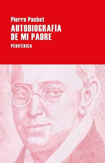 AUTOBIOGRAFÍA DE MI PADRE | 9788418838163 | PACHET, PIERRE | Llibreria Online de Vilafranca del Penedès | Comprar llibres en català