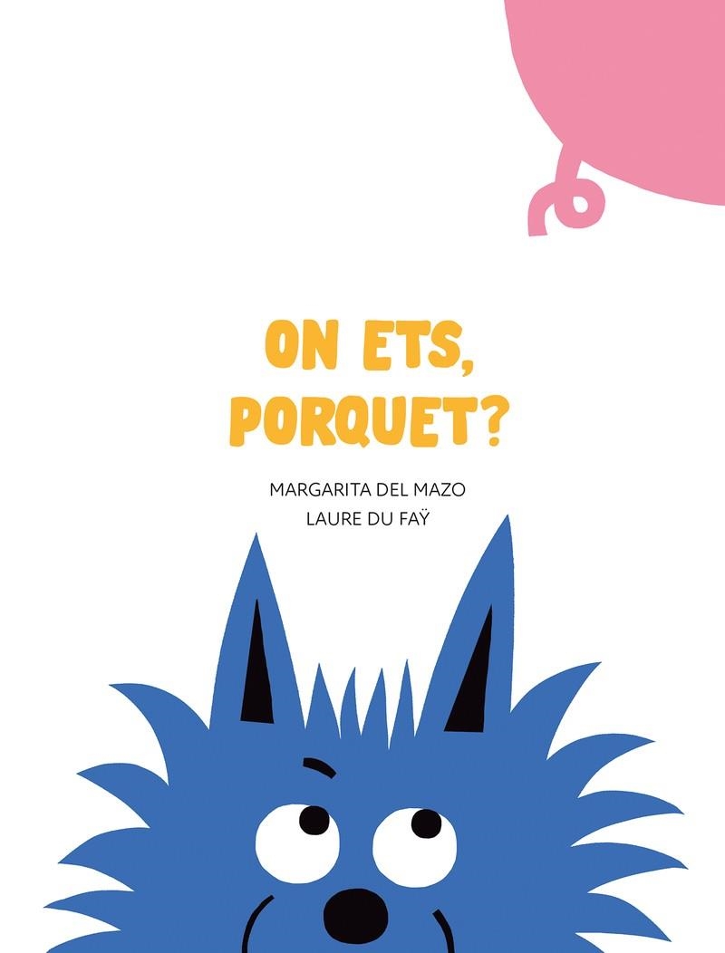 ON ETS PORQUET? | 9788417673963 | DEL MAZO, MARGARITA | Llibreria Online de Vilafranca del Penedès | Comprar llibres en català