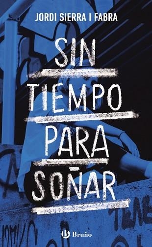 SIN TIEMPO PARA SOÑAR | 9788469666326 | SIERRA I FABRA, JORDI | Llibreria L'Odissea - Libreria Online de Vilafranca del Penedès - Comprar libros