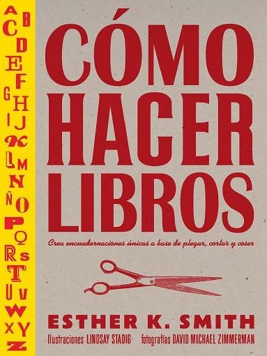 CÓMO HACER LIBROS | 9788425232701 | SMITH, ESTHER K | Llibreria Online de Vilafranca del Penedès | Comprar llibres en català