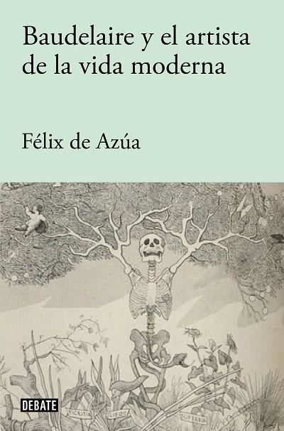 BAUDELAIRE Y EL ARTISTA DE LA VIDA MODERNA | 9788418056840 | DE AZÚA, FÉLIX | Llibreria Online de Vilafranca del Penedès | Comprar llibres en català