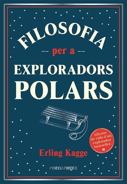 FILOSOFIA PER A EXPLORADORS POLARS | 9788418857416 | KAGGE, ERLING | Llibreria L'Odissea - Libreria Online de Vilafranca del Penedès - Comprar libros