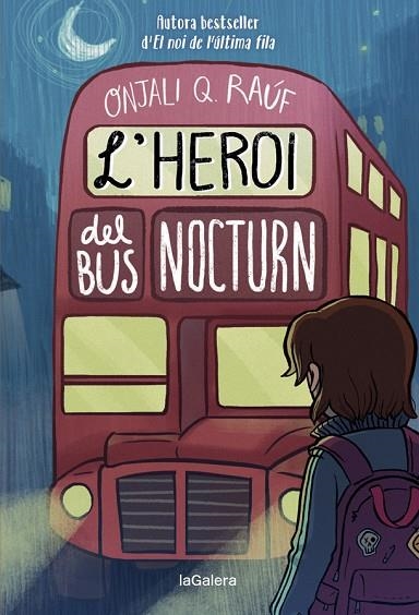 L'HEROI DEL BUS NOCTURN | 9788424671280 | Q. RAÚF, ONJALI | Llibreria Online de Vilafranca del Penedès | Comprar llibres en català