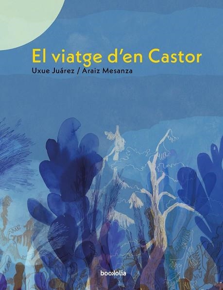 EL VIAJE DE CASTOR | 9788418284304 | JUÁREZ GAZTELU, UXUE | Llibreria Online de Vilafranca del Penedès | Comprar llibres en català