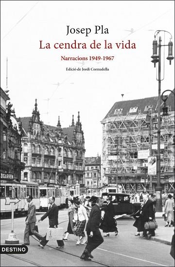 LA CENDRA DE LA VIDA NARRACIONS 1949-1967 | 9788497103282 | PLA, JOSEP | Llibreria L'Odissea - Libreria Online de Vilafranca del Penedès - Comprar libros