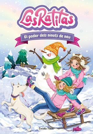 LAS RATITAS 6 EL PODER DELS NINOTS DE NEU | 9788413891071 | LAS RATITAS | Llibreria Online de Vilafranca del Penedès | Comprar llibres en català