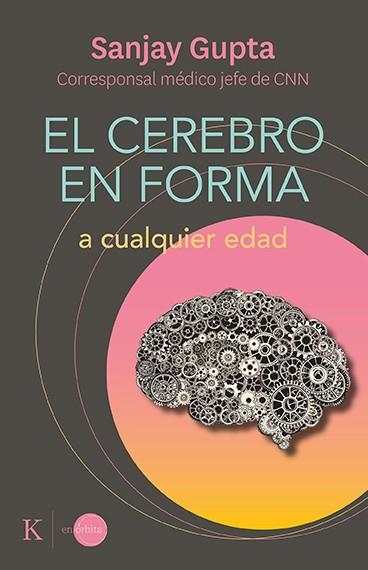 EL CEREBRO EN FORMA A CUALQUIER EDAD | 9788499889184 | GUPTA, SANJAY | Llibreria Online de Vilafranca del Penedès | Comprar llibres en català