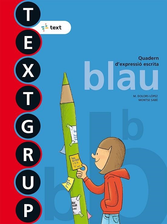 TEXTGRUP BLAU ED. 2018 | 9788441231436 | LÓPEZ GUTIERREZ, M. DOLORS/SABÉ POU, MONTSE | Llibreria Online de Vilafranca del Penedès | Comprar llibres en català