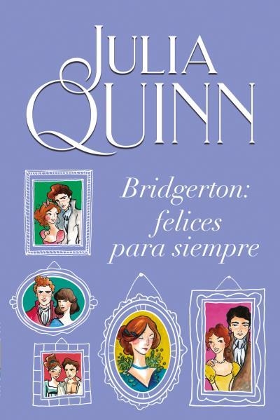 BRIDGERTON: FELICES PARA SIEMPRE | 9788416327928 | QUINN, JULIA | Llibreria Online de Vilafranca del Penedès | Comprar llibres en català