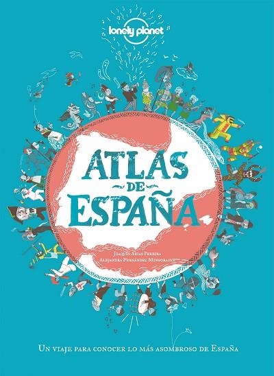 ATLAS DE ESPAÑA | 9788408249696 | ARIAS PEREIRA, JOAQUÍN/FERNÁNDEZ MINGORANCE, ALEJANDRA | Llibreria Online de Vilafranca del Penedès | Comprar llibres en català