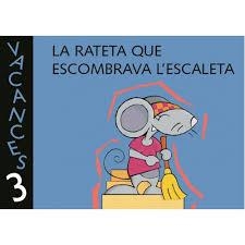 LA RATETA QUE ESCOMBRAVA L'ESCALETA VACANCES 3 ANYS | 9788421828366 | JUVE, ENRICA ; MASIP, ALICIA ; MAYOR, TERESA | Llibreria L'Odissea - Libreria Online de Vilafranca del Penedès - Comprar libros