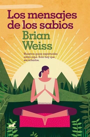 LOS MENSAJES DE LOS SABIOS | 9788416076635 | WEISS, BRIAN | Llibreria Online de Vilafranca del Penedès | Comprar llibres en català