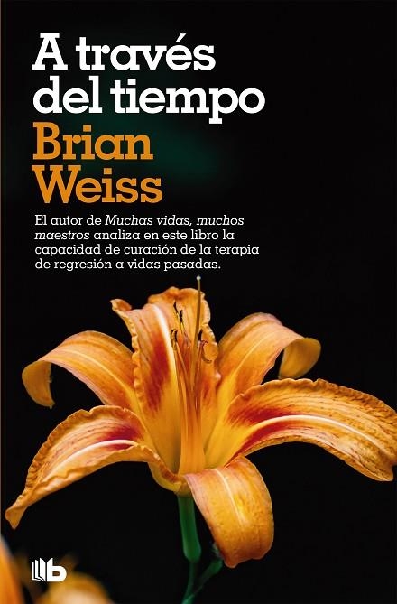 A TRAVÉS DEL TIEMPO | 9788490707500 | WEISS, BRIAN | Llibreria Online de Vilafranca del Penedès | Comprar llibres en català