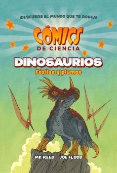 COMICS DE CIENCIA DINOSAURIOS FÓSILES Y PLUMAS | 9788467947618 | MK REED/JOE FLOOD | Llibreria Online de Vilafranca del Penedès | Comprar llibres en català