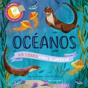 OCEANOS UN LIBRO PARA ILUMINAR | 9788467946789 | BROWN, CARRON | Llibreria Online de Vilafranca del Penedès | Comprar llibres en català