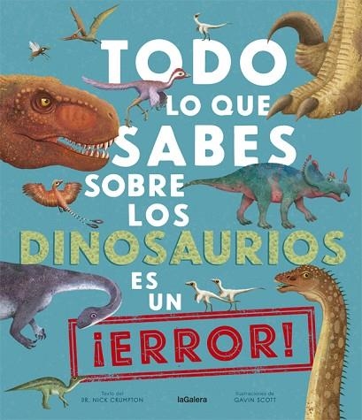 TODO LO QUE SABES SOBRE LOS DINOSAURIOS ES UN ¡ERROR! | 9788424670535 | CRUMPTON, NICK | Llibreria Online de Vilafranca del Penedès | Comprar llibres en català