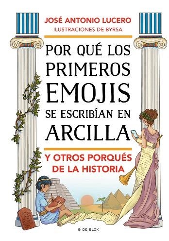 POR QUÉ LOS PRIMEROS EMOJIS SE ESCRIBÍAN EN ARCILLA Y OTROS PORQUÉS DE LA HISTOR | 9788417921903 | LUCERO, JOSÉ ANTONIO | Llibreria Online de Vilafranca del Penedès | Comprar llibres en català