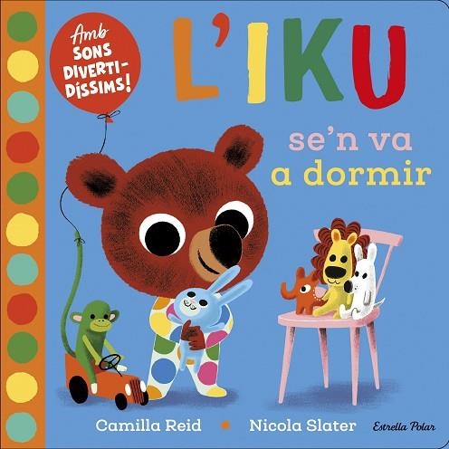 L'IKU SE'N VA A DORMIR | 9788418135569 | SLATER, NICOLA | Llibreria Online de Vilafranca del Penedès | Comprar llibres en català