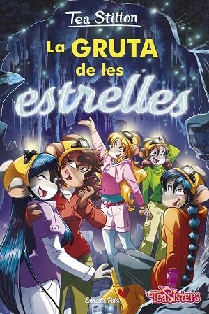 LA GRUTA DE LES ESTRELLES | 9788413891422 | STILTON, TEA | Llibreria Online de Vilafranca del Penedès | Comprar llibres en català