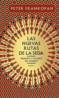 LAS NUEVAS RUTAS DE LA SEDA | 9788491993681 | FRANKOPAN, PETER | Llibreria Online de Vilafranca del Penedès | Comprar llibres en català