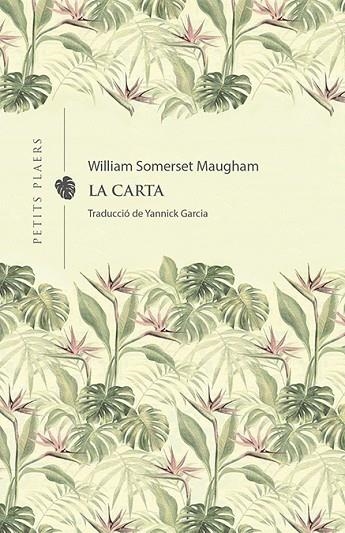 LA CARTA | 9788418908231 | MAUGHAM, WILLIAM SOMERSET | Llibreria Online de Vilafranca del Penedès | Comprar llibres en català