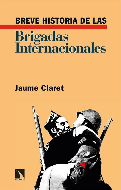 BREVE HISTORIA DE LAS BRIGADAS INTERNACIONALES | 9788413523606 | CLARET, JAUME | Llibreria Online de Vilafranca del Penedès | Comprar llibres en català