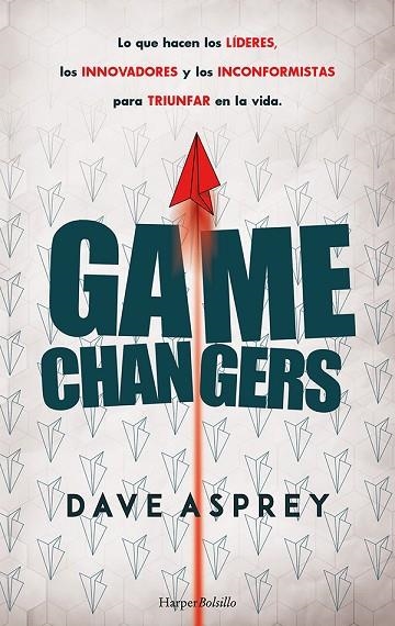 GAME CHANGERS  LO QUE HACEN LOS LÍDERES, LOS INNOVADORES Y LOS INCONFORMISTAS PA | 9788418623318 | ASPREY, DAVE | Llibreria Online de Vilafranca del Penedès | Comprar llibres en català