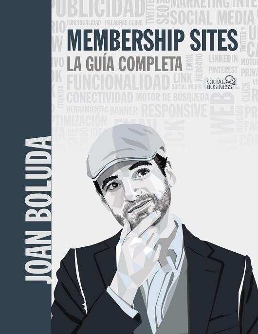 MEMBERSHIP SITES. LA GUÍA COMPLETA | 9788441544840 | BOLUDA LLONGUERAS, JOAN | Llibreria Online de Vilafranca del Penedès | Comprar llibres en català