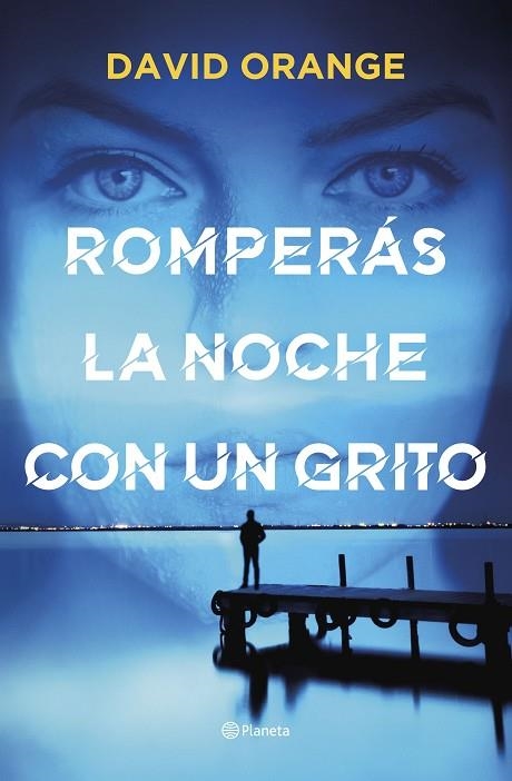 ROMPERÁS LA NOCHE CON UN GRITO | 9788408251804 | ORANGE, DAVID | Llibreria Online de Vilafranca del Penedès | Comprar llibres en català