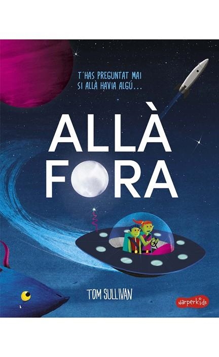 ALLÀ FORA | 9788418279256 | SULLIVAN, TOM | Llibreria Online de Vilafranca del Penedès | Comprar llibres en català