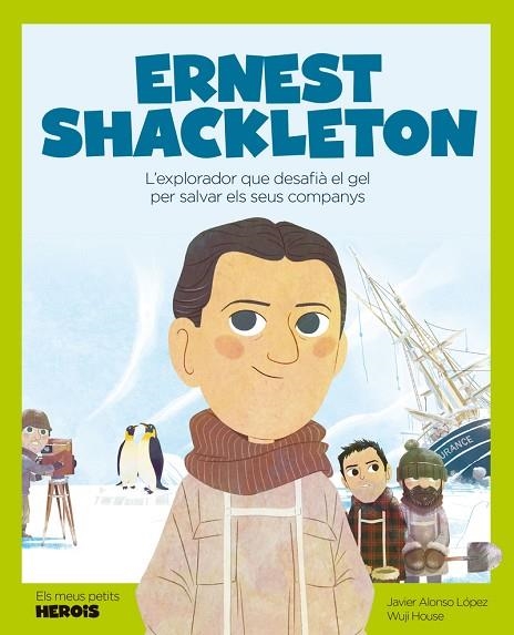 ERNEST SHACKLETON | 9788413611198 | JAVIER ALONSO LÓPEZ | Llibreria Online de Vilafranca del Penedès | Comprar llibres en català